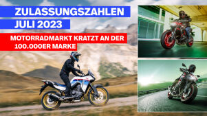 Motorrad Zulassungszahlen Juli 2023 – hip, hipper, Motorräder