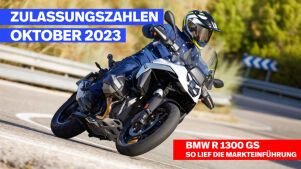 Zulassungszahlen Oktober – Startschuss der BMW R 1300 GS