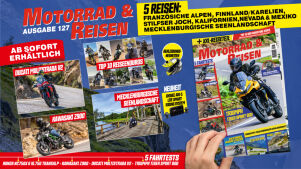 Motorrad & Reisen XXL-Frühjahrsausgabe 127  – ab sofort im Kiosk!