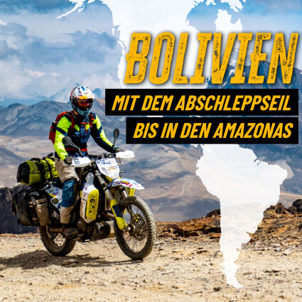 Bolivien – Mit dem Abschleppseil bis in den Amazonas 